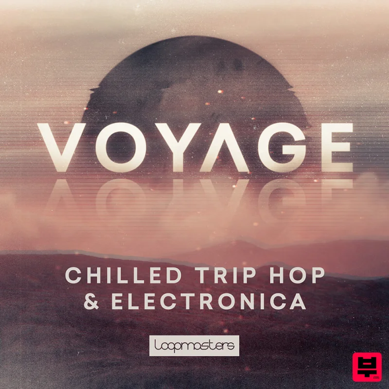 Loopmasters Voyage - Chilled Trip Hop & Electronica - Electronica