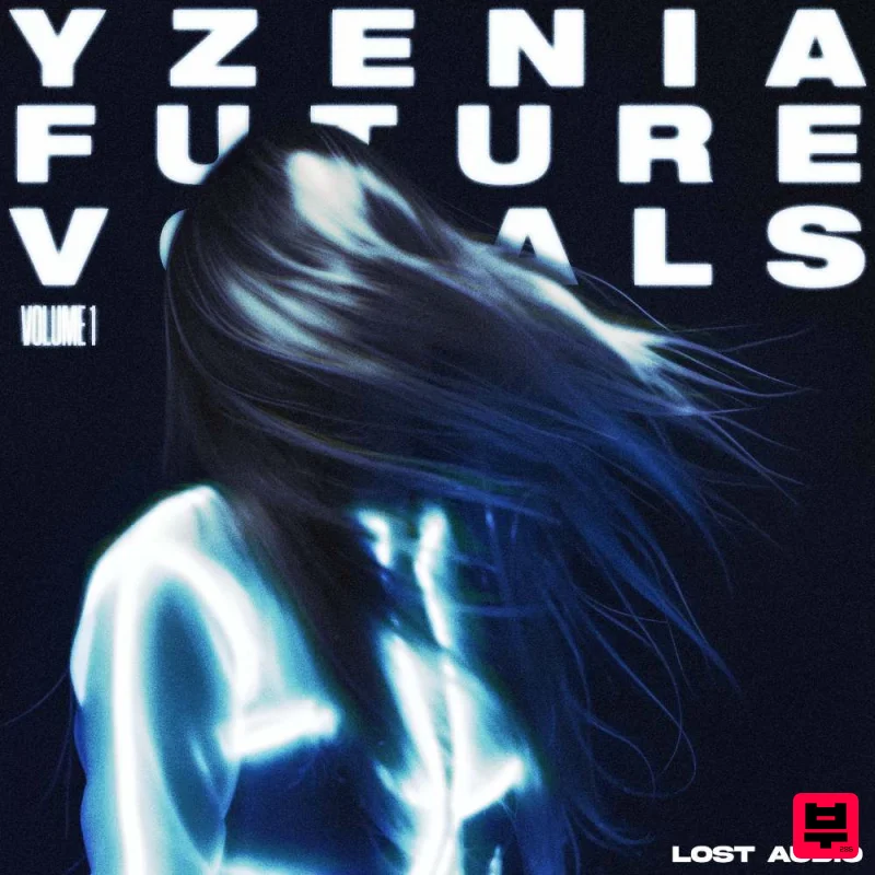 Lost Audio YZENIA: Future Vocals - EDM