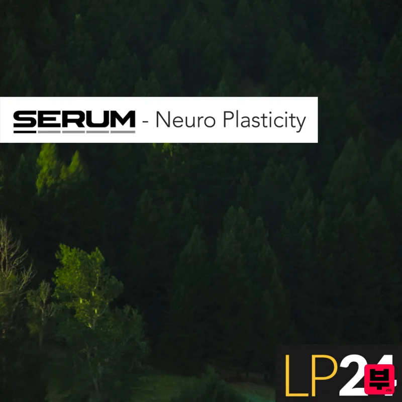 LP24 Audio Neuro Plasticity for SERUM - Neurofunk