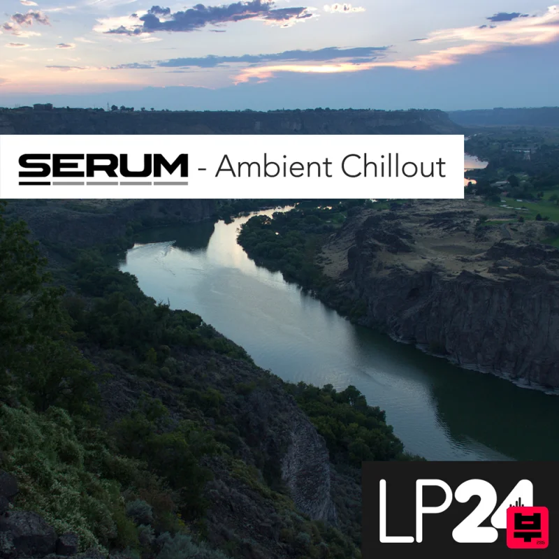 LP24 Audio Serum – Ambient Chillout - Ambient