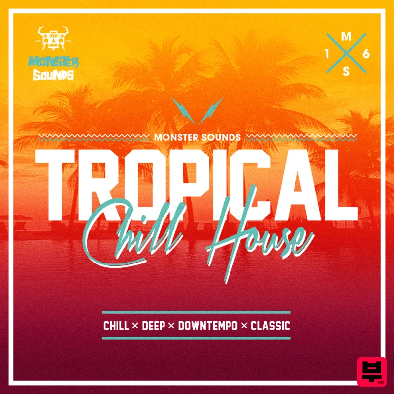 Monster Sounds Tropical Chill House - Tropical House