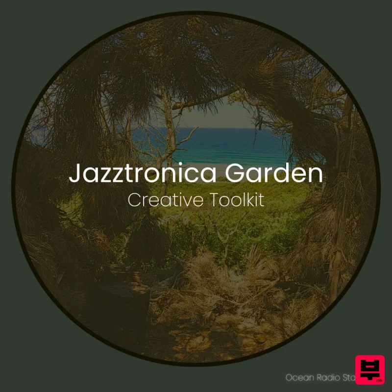 Ocean Radio Station Jazztronica Garden - Creative Toolkit - Hip Hop