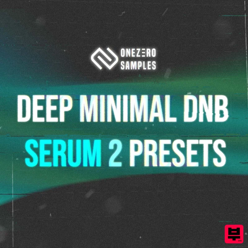 OneZero Samples Deep Minimal DnB Serum 2 Presets - Drum and Bass
