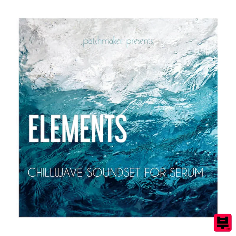 Patchmaker ELEMENTS - Chillwave Soundset for Serum - Chillwave