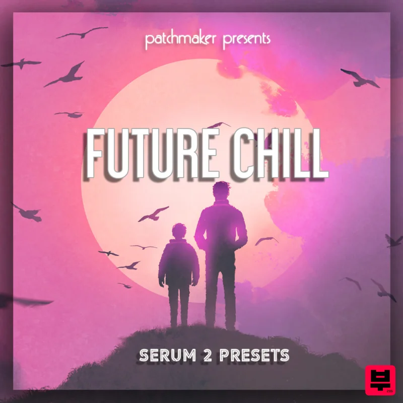 Patchmaker Future Chill for Serum 2 - Chillout