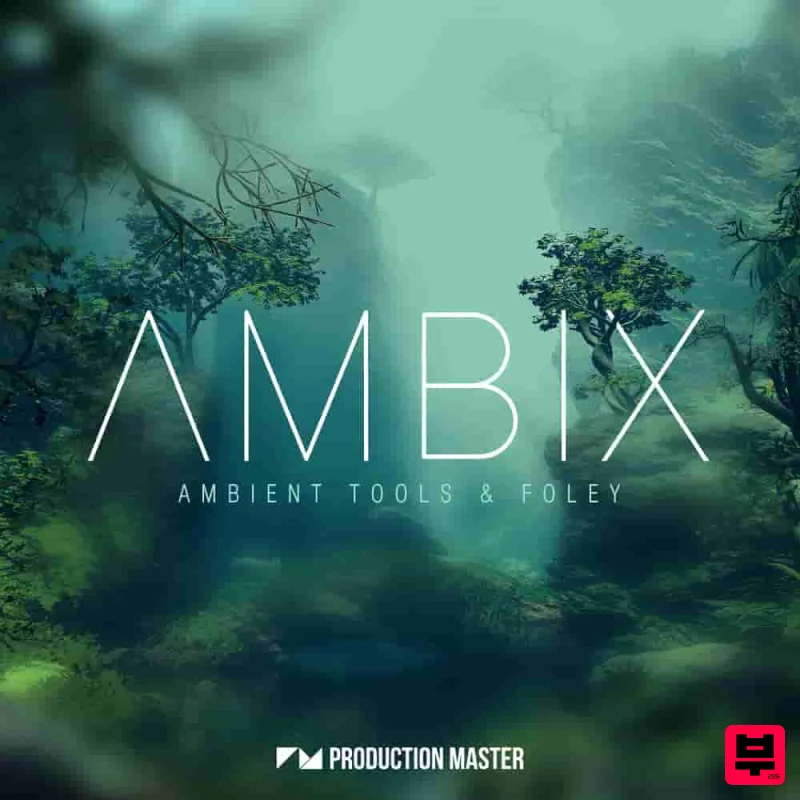 Production Master Ambix - Ambient Tools & Foley - Ambient