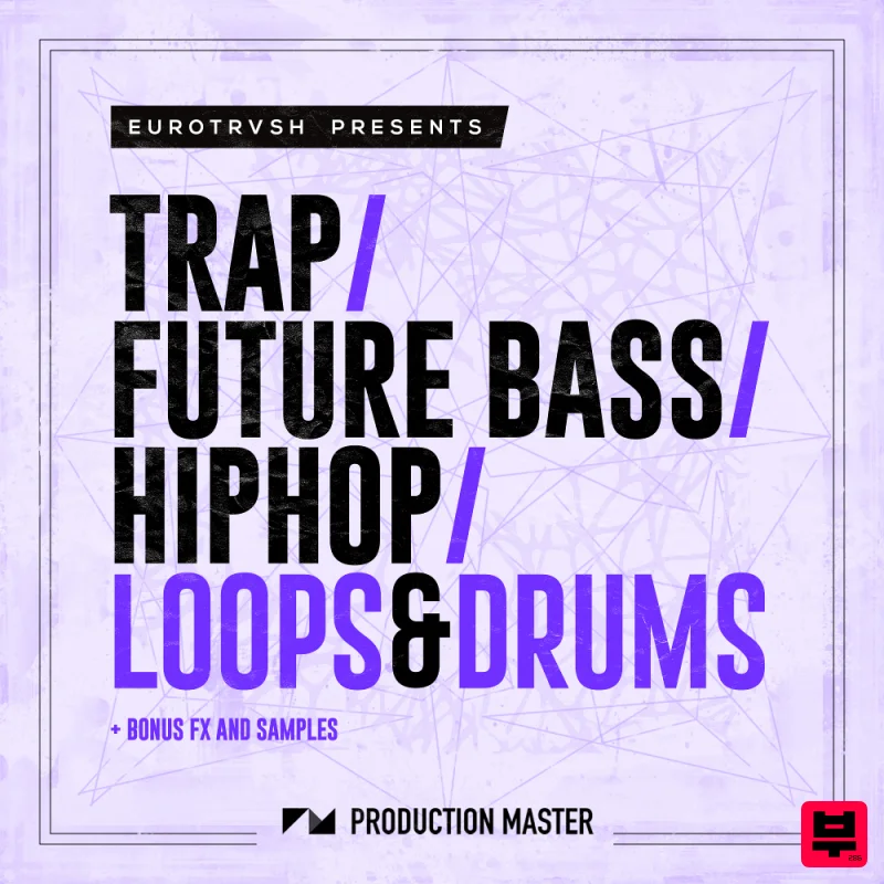 Production Master Trap, Future Bass & Hip Hop Loops & Drums - Trap