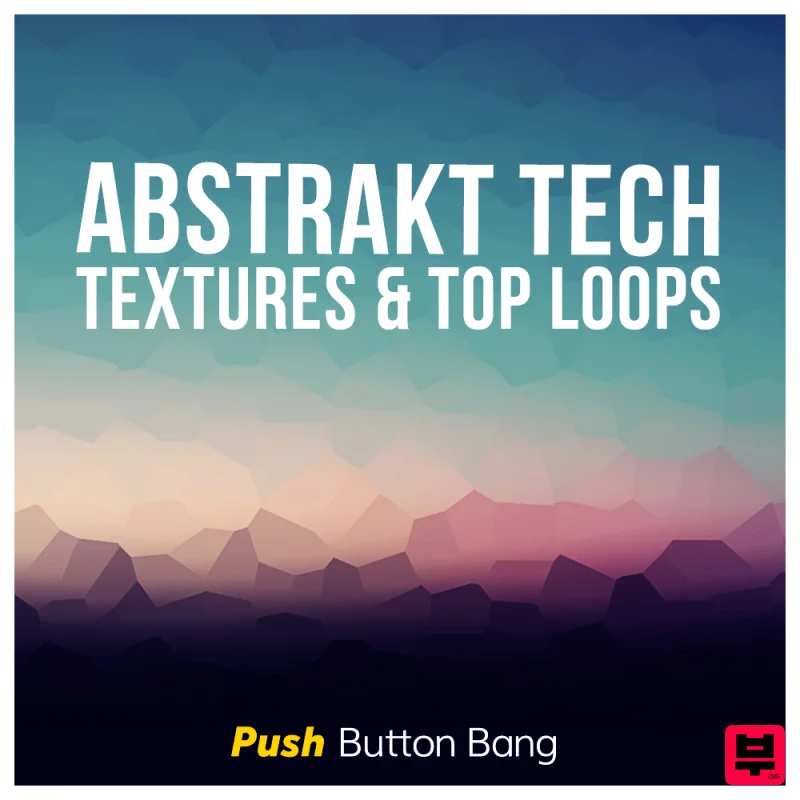 Push Button Bang Abstrakt Tech - Textures & Top Loops - Tech House