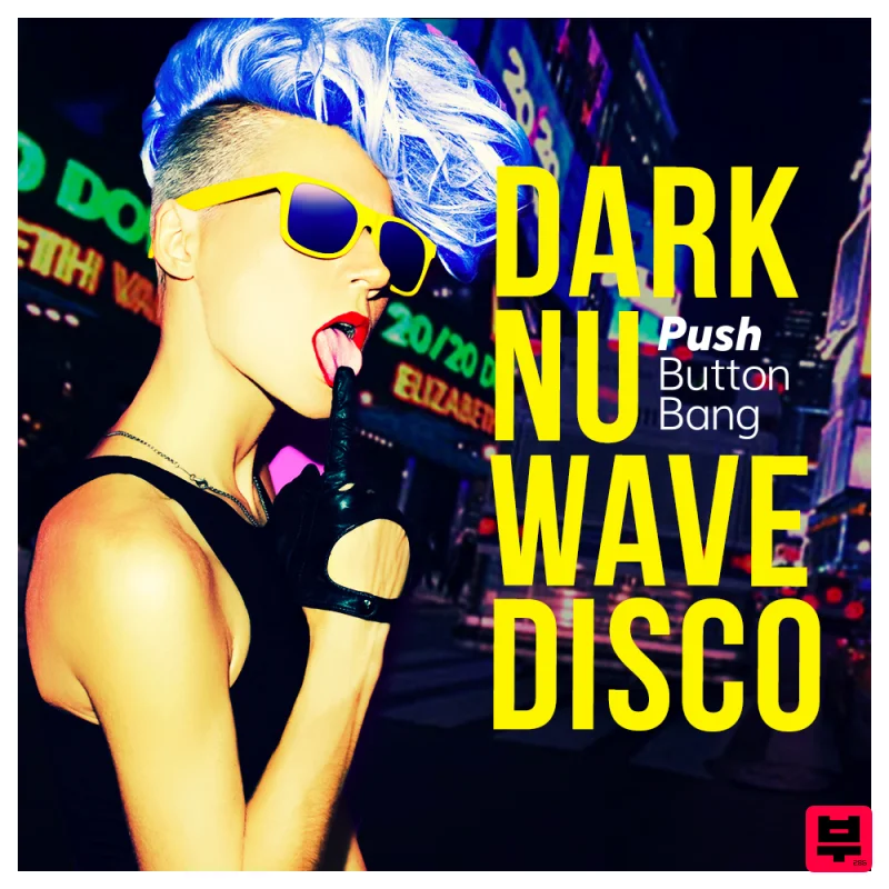 Push Button Bang Dark Nu Wave Disco - Electro