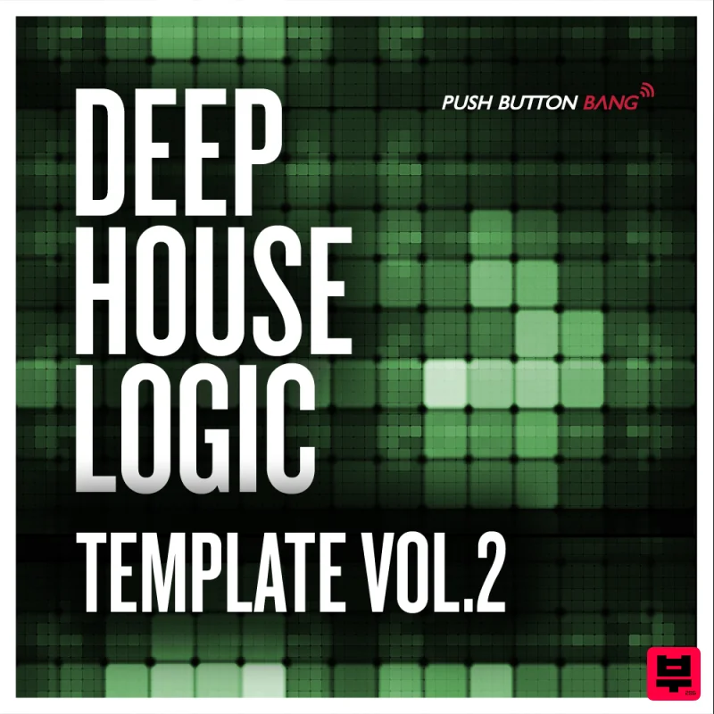 Push Button Bang Deep House Logic Template Vol. 2 - Deep House