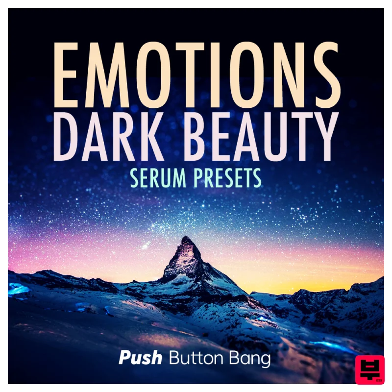 Push Button Bang Emotions: Dark Beauty Serum Presets - Downtempo