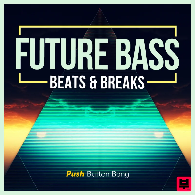 Push Button Bang Future Bass:  Beats & Breaks - Future Bass