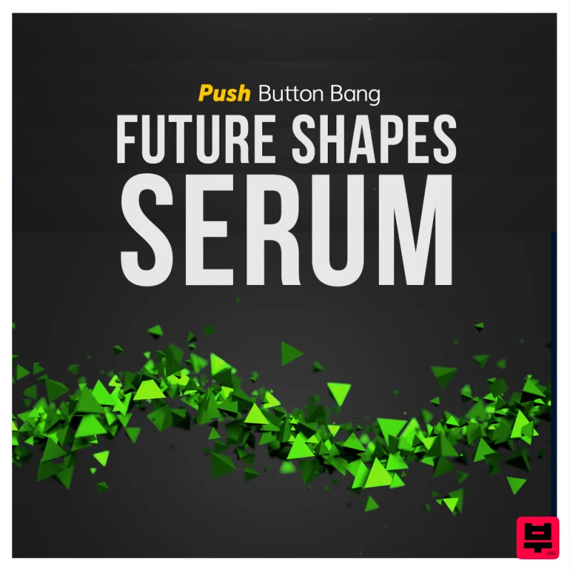 Push Button Bang Future Shapes Of Serum - House