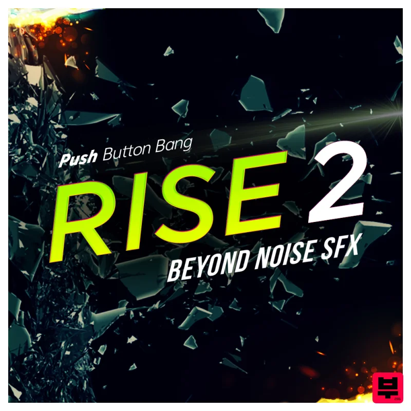 Push Button Bang Rise 2: Beyond Noise FX - Cinematic