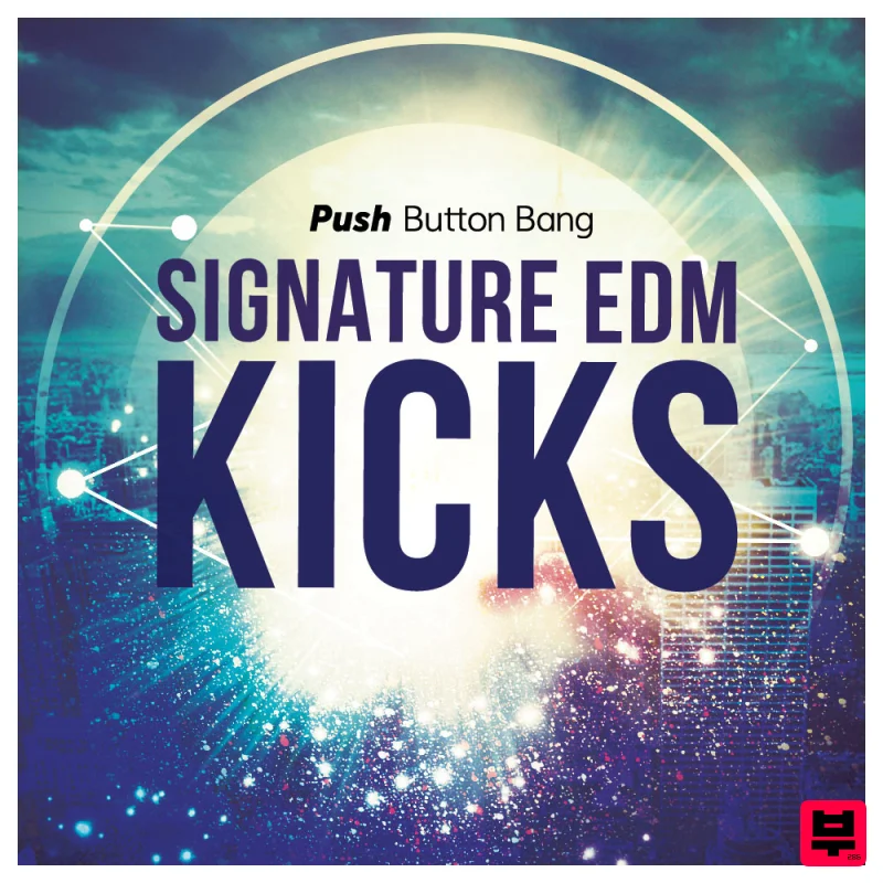 Push Button Bang Signature EDM Kicks - EDM