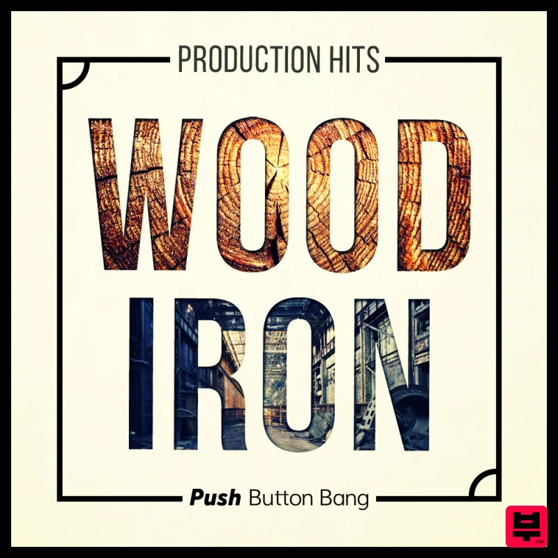 Push Button Bang Wood & Iron Production Hits - Cinematic