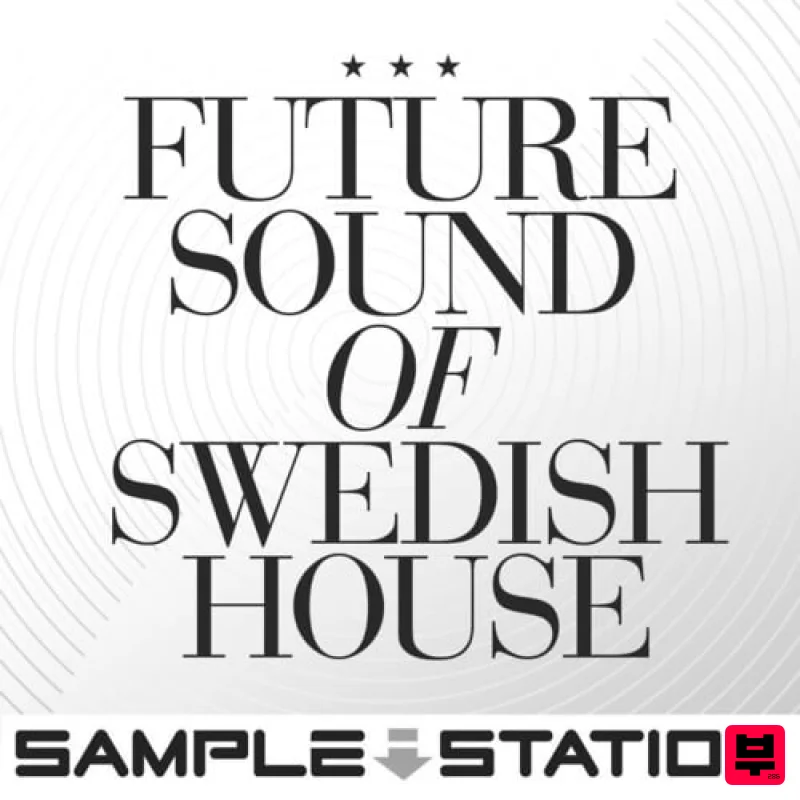 Sample Station Future Sounds of Swedish House - House
