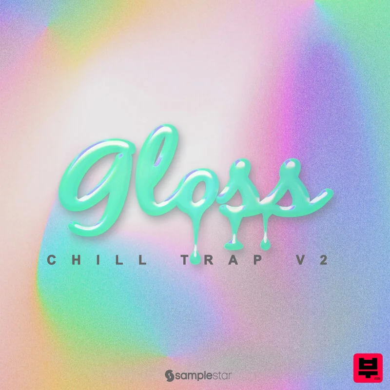 Samplestar Gloss Chill Trap V2 - Chill Hop