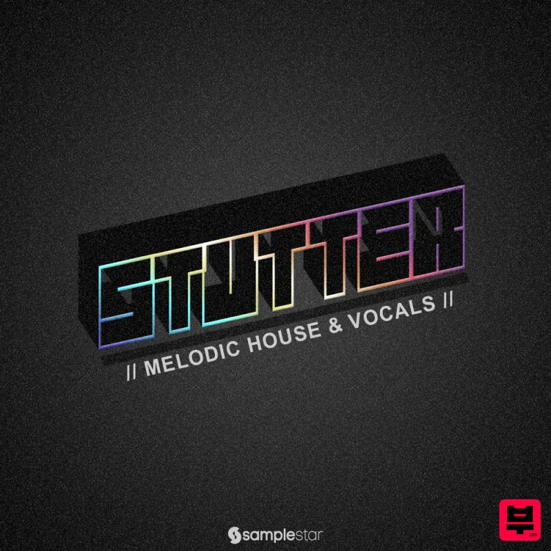 Samplestar Stutter Melodic House & Vocals - House