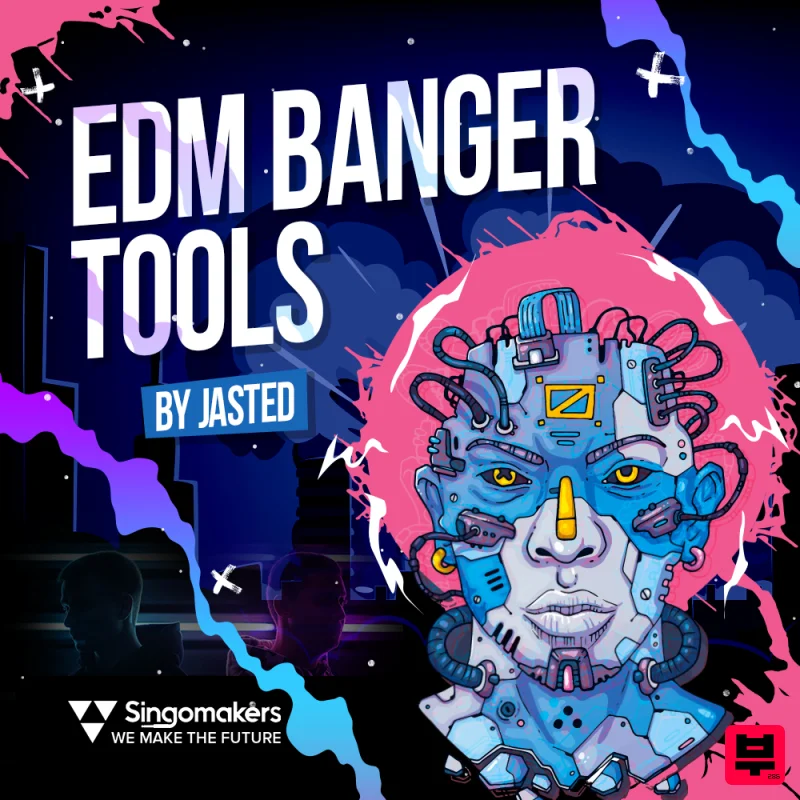 Singomakers EDM Banger Tools by Jasted - EDM