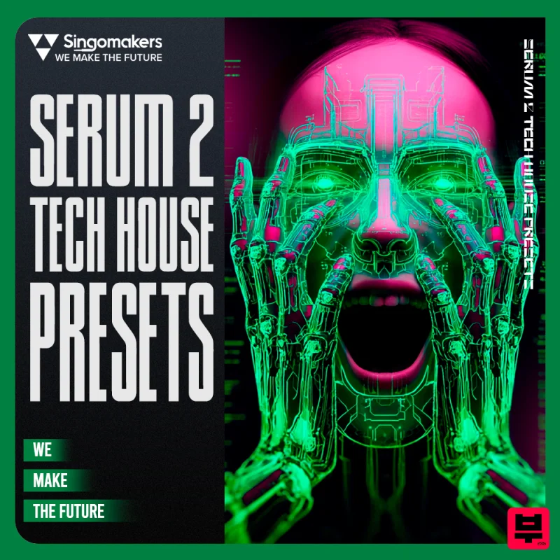 Singomakers Serum 2 Tech House Presets - Tech House