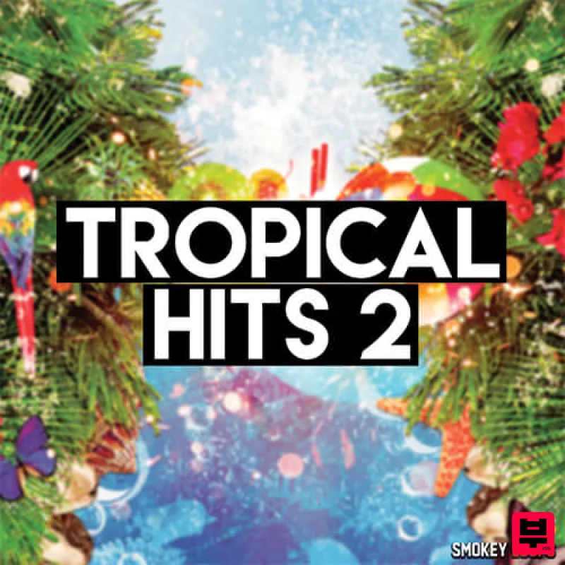 Smokey Loops Tropical Hits 2 - Tropical House