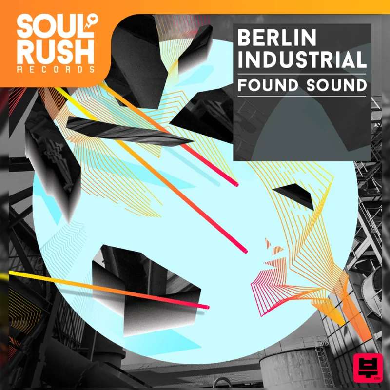 Soul Rush Records Berlin Industrial - Found Sound - Cinematic