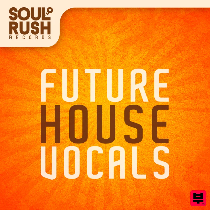 Soul Rush Records Future House Vocals - Future House