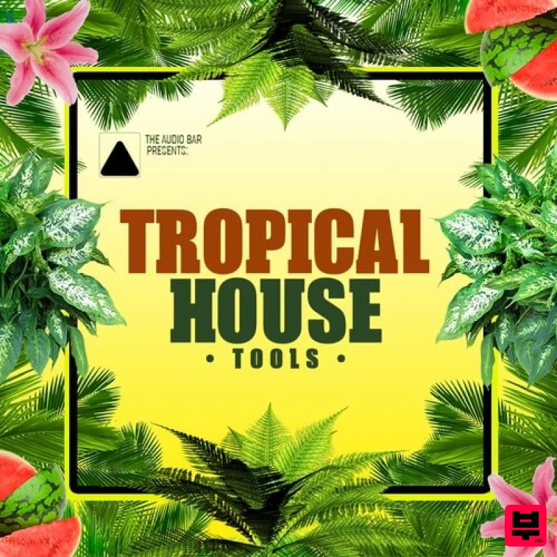The Audio Bar Tropical House Tools - Tropical House