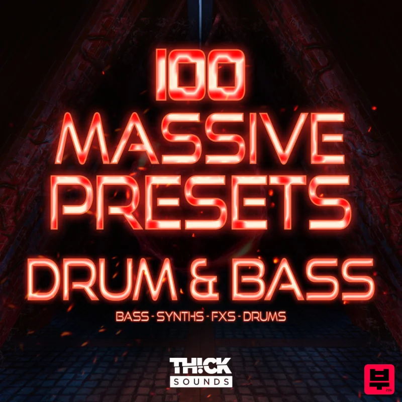THICK Sounds 100 Massive Presets - Drum & Bass - Drum and Bass