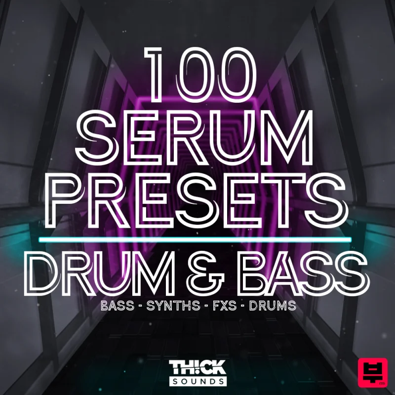 THICK Sounds 100 Serum Presets - Drum & Bass - Drum and Bass
