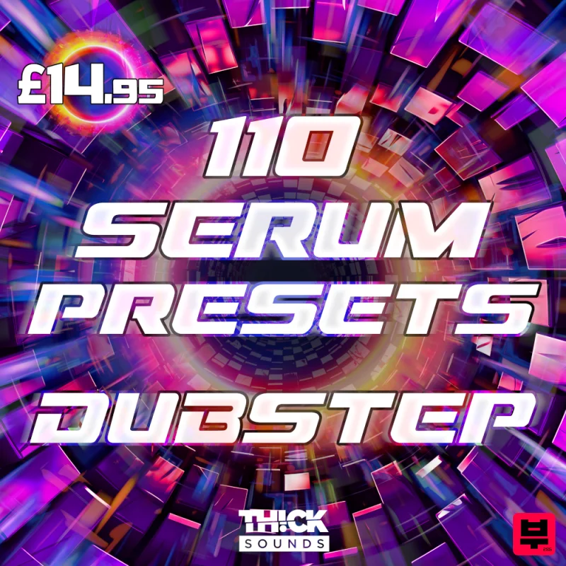 THICK Sounds 110 Serum Presets - Dubstep - Dubstep