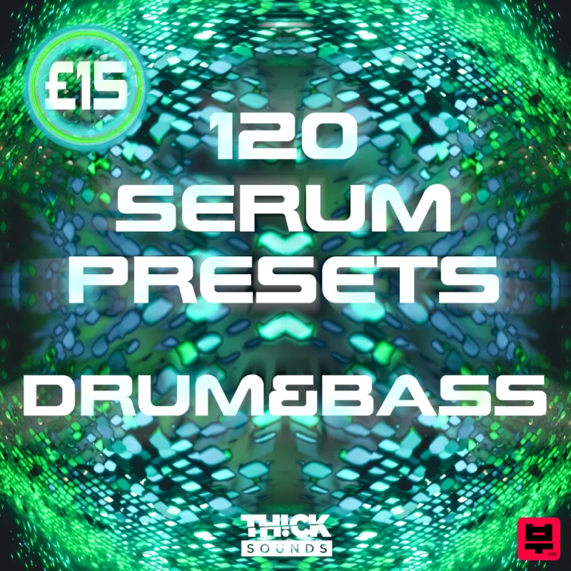 THICK Sounds 120 Serum Presets - Drum & Bass - Drum and Bass