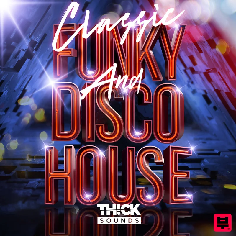 THICK Sounds Classic Funky & Disco House - Funky House