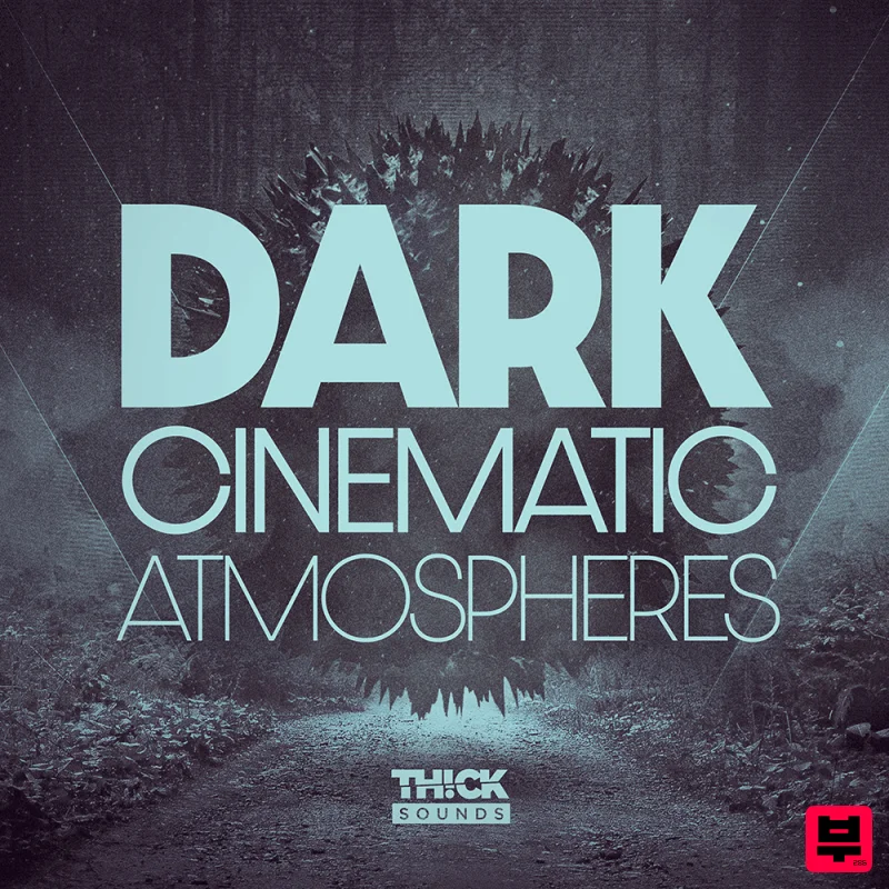 THICK Sounds Dark Cinematic Atmospheres - Cinematic