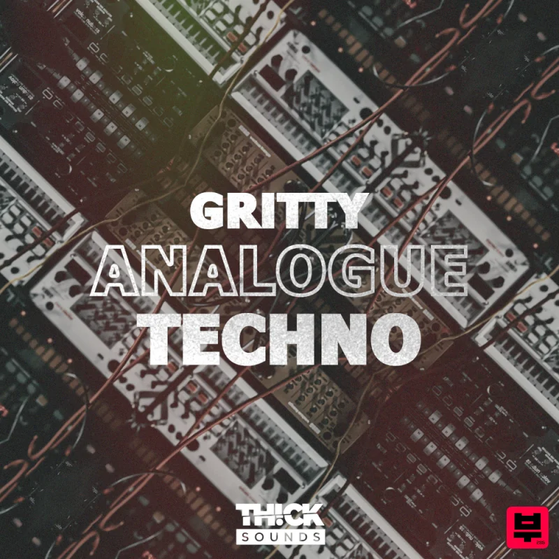 THICK Sounds Gritty Analogue Techno - Techno