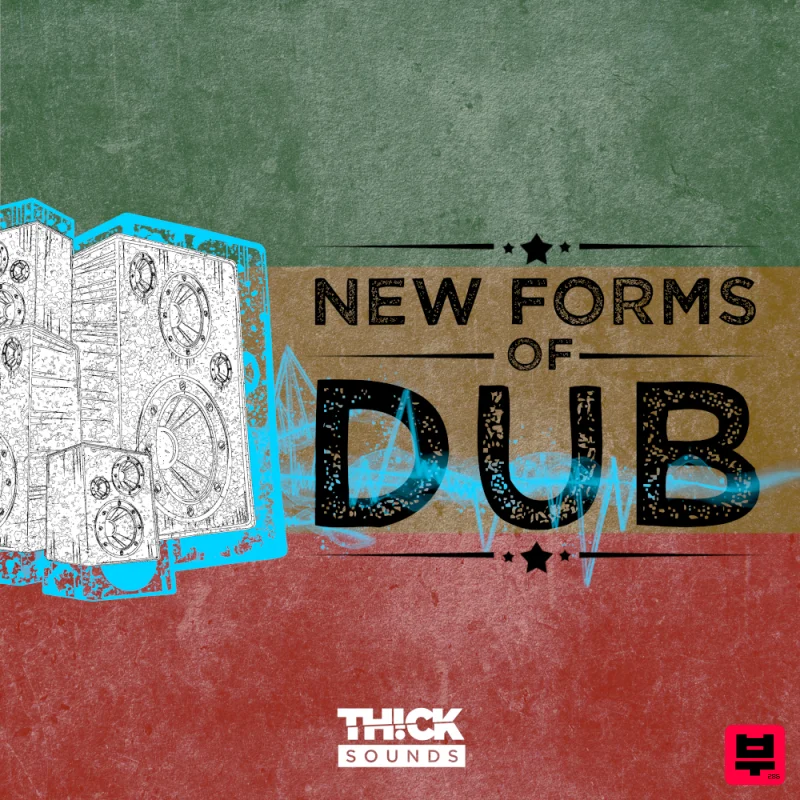 THICK Sounds New Forms Of Dub - Dub