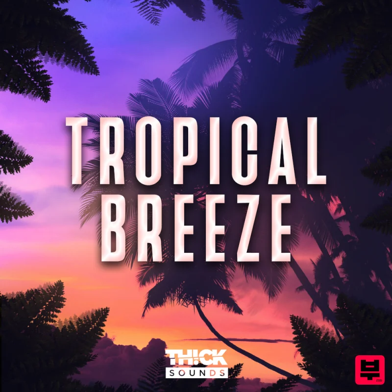 THICK Sounds Tropical Breeze - Tropical House