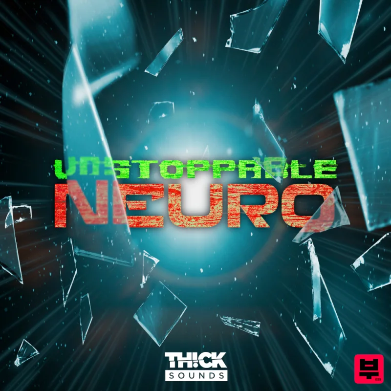 THICK Sounds Unstoppable Neuro - Neurofunk
