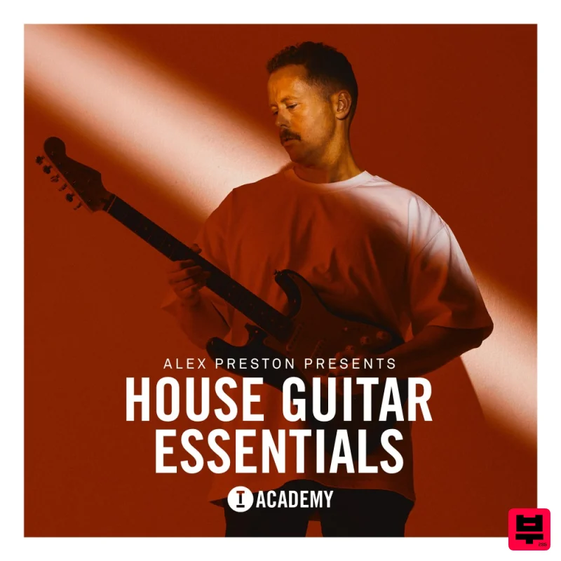 Toolroom Alex Preston presents House Guitar Essentials - House