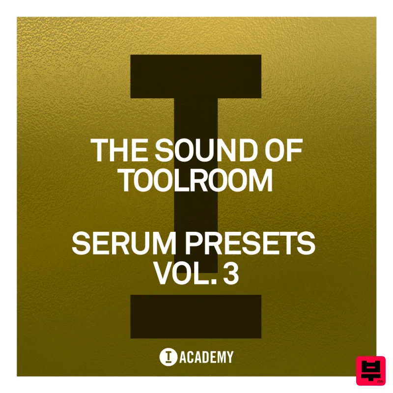 Toolroom The Sound Of Toolroom Vol. 3 - Serum Presets - Tech House