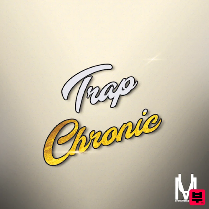 Undisputed Music Trap Chronic - Trap