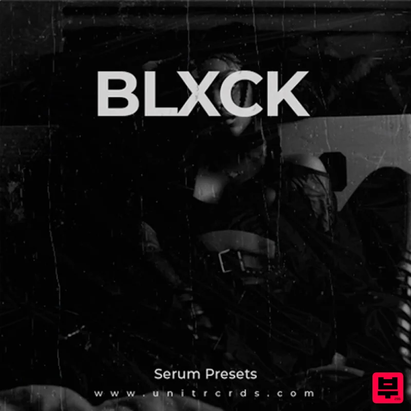 Unit Rcrds BLXCK - Serum Presets for Drill and Trap - Drill