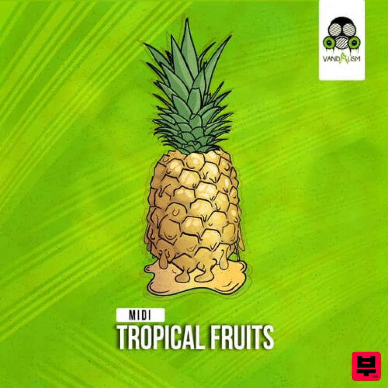 Vandalism MIDI: Tropical Fruits - Tropical House