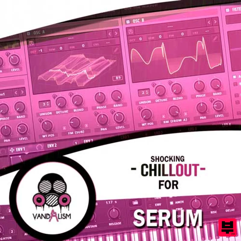 Vandalism Shocking Chillout For Serum - Chillout
