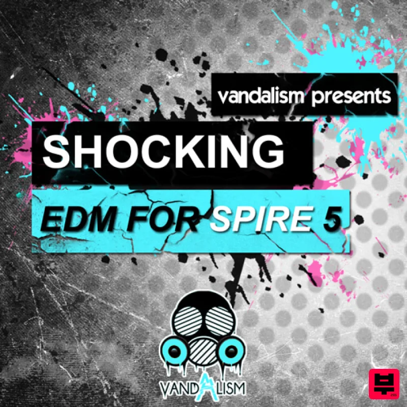 Vandalism Shocking EDM For Spire 5 - EDM
