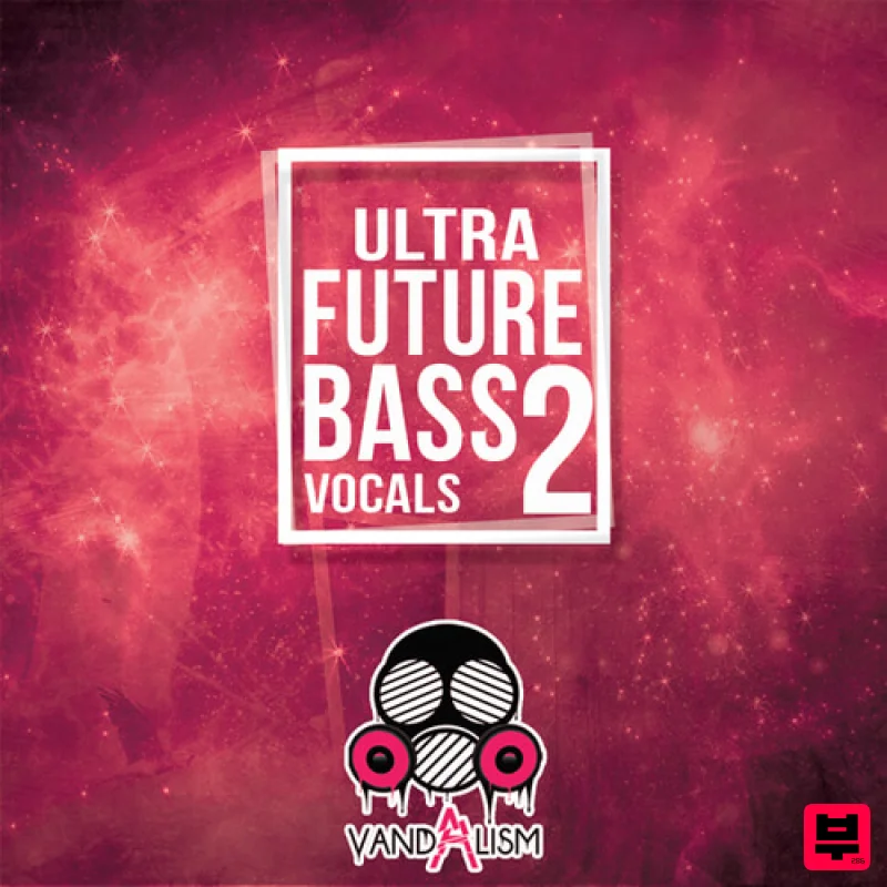 Vandalism Ultra Future Bass Vocals 2 - Future Bass