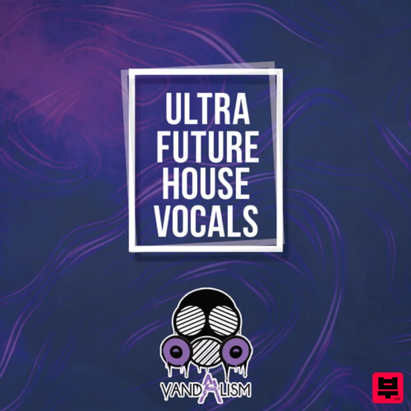 Vandalism Ultra Future House Vocals - Future House