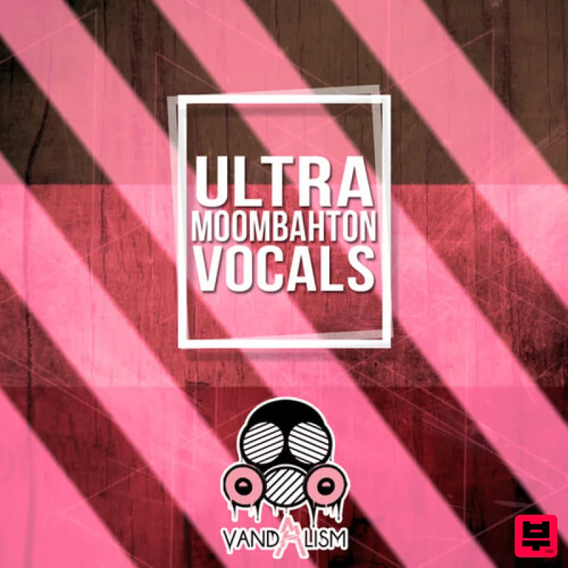 Vandalism Ultra Moombahton Vocals - Moombahton