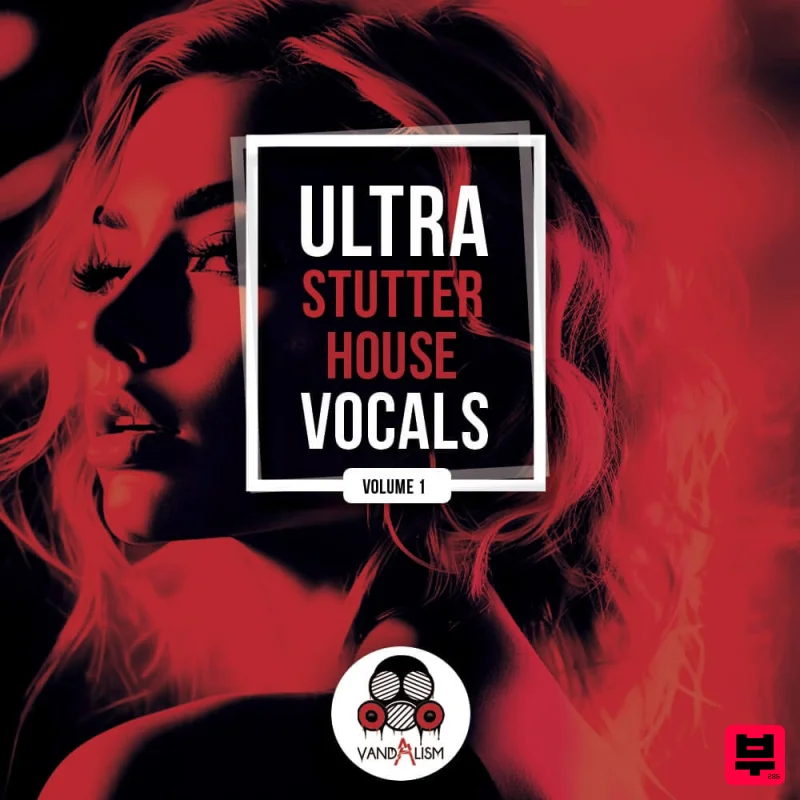 Vandalism Ultra Stutter House Vocals - House